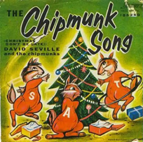 The Chipmunks - The Chipmunk Song (Christmas Don’t Be Late)